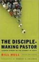 The Disciple-Making Pastor - Bill Hull