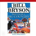 Notes From A Big Country - Bill Bryson, William Roberts