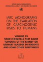 Some Chemicals That Cause Tumours of the Kidney or Urinary Bladder in Rodents and Some Other Substances - IARC, The International Agency for Research on