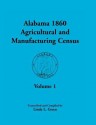 Alabama 1860 Agricultural and Manufacturing Census: Volume 1 for Dekalb, Fayette, Franklin, Greene, Henry, Jackson, Jefferson, Lawrence, Lauderdale, a - Linda L. Green