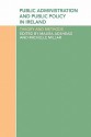 Public Administration and Public Policy in Ireland: Theory and Methods - Maura Adshead, Michelle Millar