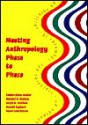 Meeting Anthropology Phase to Phase: Growing Up, Spreading Out, Crowding In, Switching on - Robert Graber, Robert Bates Graber, Ronald Kephart, Ralph Rowlett, Susan Taylor Brown, Ralph M. Rowlett, Kephart/ Brown, Susan Lo Brown