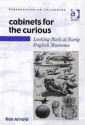 Cabinets For The Curious: Looking Back At Early English Museums (Perspectives on Collecting) (Perspectives on Collecting) (Perspectives on Collecting) - Ken Arnold