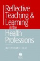 Reflective Teaching and Learning in the Health Professions: Action Research in Professional Education - David Kember