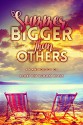 Summer Bigger Than Others: An Anthology of Short Hot Summer Reads - K.C. Faelan, Jonathan Penn, Ofelia Gränd, L.L. Bucknor, Amelia Mann, Caraway Carter, L.M. Steel, Claire Davis, Al Stewart, JP Walker, Victoria Milne, Alexis Woods, Shayla Mist, Shayla Mist, Debbie McGowan, Terry Kerr, Raine O'Tierney