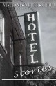 Hotel Stories - Jean DeSanto, Molly Daniels, Benjamin Martinson, Floyd Simeon Root, James M. Bowers, J. Travis Grundon, N. E. Riggs, Jennifer Christian Sebring, Jean DeSanto, Benjamin Martinson, Jean DeSanto Campbell