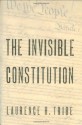 The Invisible Constitution (Inalienable Rights) - Laurence H. Tribe