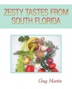 Zesty Tastes from South Florida - Greg Martin