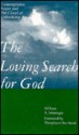 The Loving Search for God: Contemplative Prayer and the Cloud of Unknowing - William A. Meninger