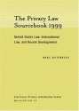 Privacy Law Sourcebook 1999: United States Law, International Law, and Recent Developments - Marc Rotenberg