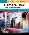 Real World Camera Raw with Adobe Photoshop CS3 - Bruce Fraser