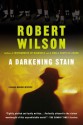 A Darkening Stain - Robert Wilson