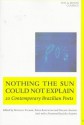 Nothing the Sun Could Not Explain: New Brazilian Poetry - Régis Bonvicino