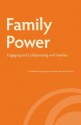 Family Power: Engaging and Collaborating with Families - Elizabeth Smull, Joshua Wachtel, Ted Wachtel