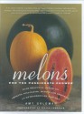 Melons for the Passionate Grower - Amy Goldman, Victor Schrager