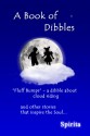 A Book of Dibbles - Spirita