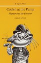 Catfish at the Pump: Humor and the Frontier - Roger Welsch, Linda Welsch, Linda K. Welsch