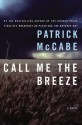 Call Me the Breeze - Patrick McCabe