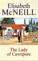 The Lady of Cawnpore - Elisabeth McNeill