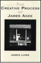 The Creative Process of James Agee - James Lowe