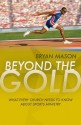 Beyond the Gold: What Every Church Needs to Know about Sports Ministry - Bryan Mason