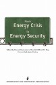 From Energy Crisis to Energy Security: A Reader - Daveed Gartenstein-Ross, Clifford D. May