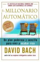 El millonario automático: Un plan poderoso y sencillo para vivir y acabar rico - David Bach