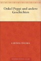 Onkel Peppi und andere Geschichten (German Edition) - Ludwig Thoma