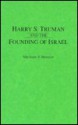 Harry S. Truman and the Founding of Israel - Michael T. Benson, Stan A. Taylor