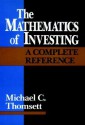 The Mathematics of Investing: A Complete Reference - Michael C. Thomsett