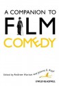 A Companion to Film Comedy - Andrew Horton, Joanna E. Rapf