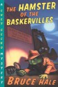 The Hamster of the Baskervilles: A Chet Gecko Mystery - Bruce Hale