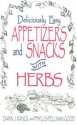 Deliciously Easy Appetizers with Herbs - Dawn J. Ranck