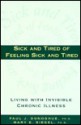 Sick and Tired of Feeling Sick and Tired: Living with Invisible Chronic Illness - Paul J. Donoghue, Mary E. Siegel