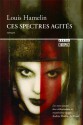 Ces spectres agités - Louis Hamelin