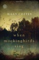 When Mockingbirds Sing - Billy Coffey