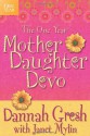 The One Year Mother-Daughter Devo - Dannah Gresh, Janet Mylin