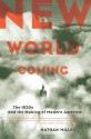 New World Coming: The 1920s And The Making Of Modern America - Nathan Miller