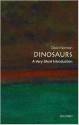 Dinosaurs: A Very Short Introduction - David Norman