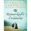 Remarkable Creatures - Tracy Chevalier