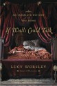 If Walls Could Talk: An Intimate History of the Home - Lucy Worsley