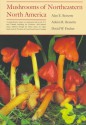 Mushrooms of Northeastern North America - Alan E. Bessette, David W. Fischer, Arleen Rainis Bessette