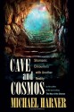 Cave and Cosmos: Shamanic Encounters with Another Reality - Michael J. Harner