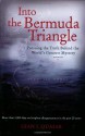 Into the Bermuda Triangle: Pursuing the Truth Behind the World's Greatest Mystery - Gian Quasar