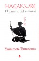 Hagakure: El camino del samurái - Yamamoto Tsunetomo