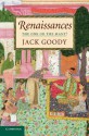 Renaissances: The One or the Many? - Jack Goody