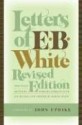 Letters of E.B. White - E.B. White, Dorothy Lobrano Guth, Martha White, John Updike