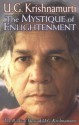 The Mystique of Enlightenment: The Radical Ideas of U.G. Krishnamurti - U. G. Krishnamurti