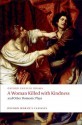 A Woman Killed with Kindness and Other Domestic Plays (Oxford World's Classics) - Thomas Heywood, Thomas Dekker, William Rowley, John Ford, Martin Wiggins