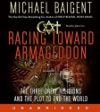 Racing Toward Armageddon (Audio) - Michael Baigent, John Lee